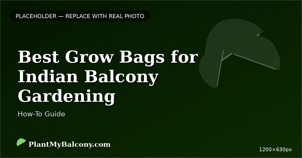 Best Grow Bags for Indian Balcony Gardening — Complete Guide