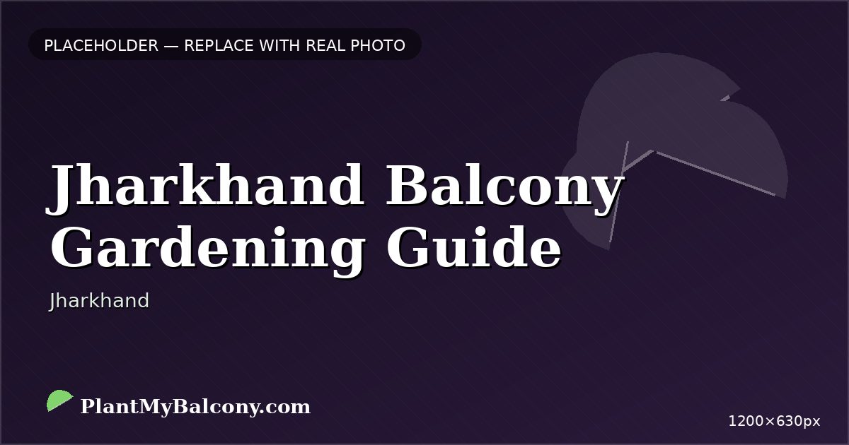 Jharkhand Balcony Gardening Guide β Best Plants and Climate Tips