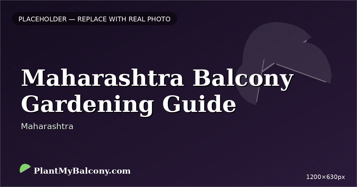 Maharashtra Balcony Gardening Guide — Best Plants and Climate Tips