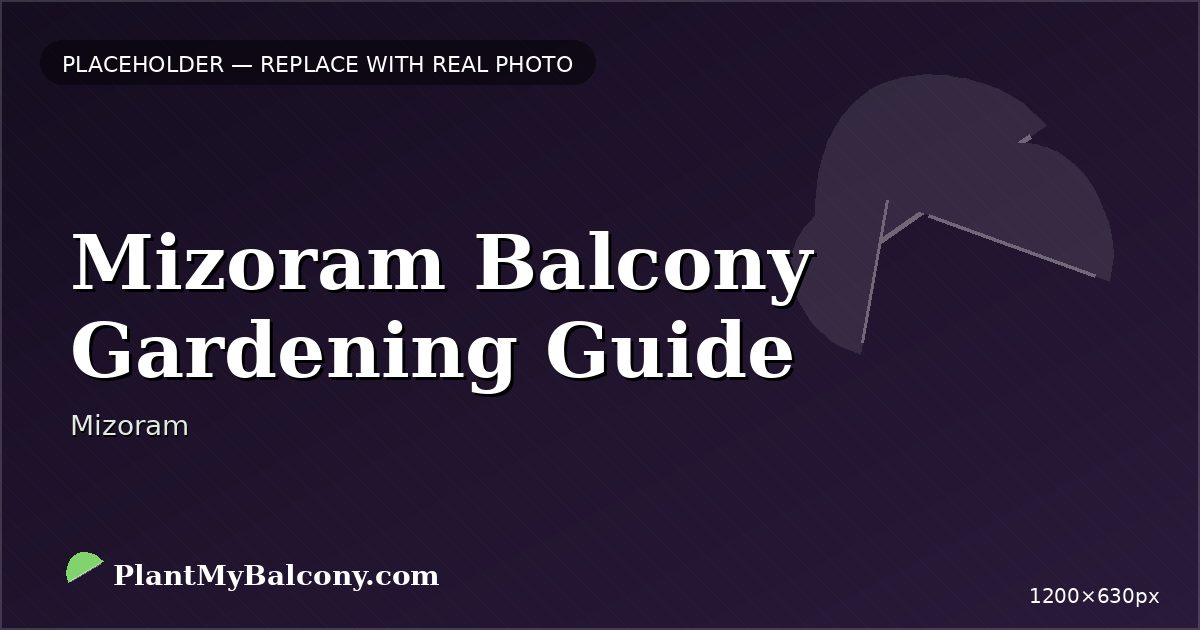 Mizoram Balcony Gardening Guide β Best Plants and Climate Tips